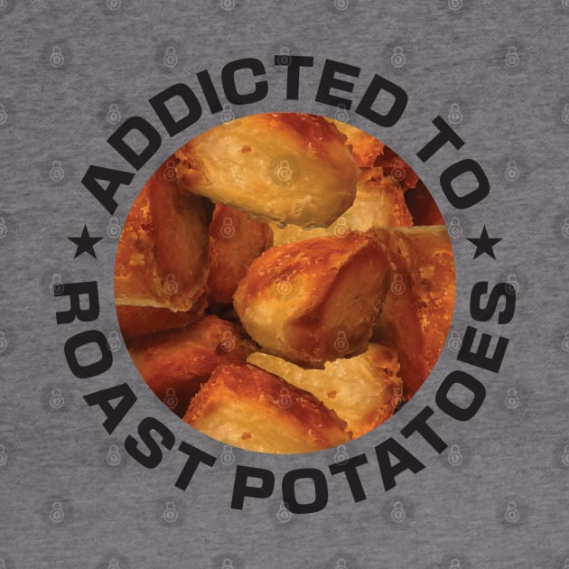 Addicted To Roast Potatoes by DPattonPD